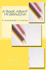 A Book about My Grandma: A Grandchild's Creation