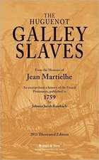 The Huguenot Galley Slaves