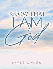 Know That I Am God