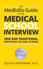 The MedEdits Guide to the Medical School Interview: MMI and Traditional: Everything you need to know