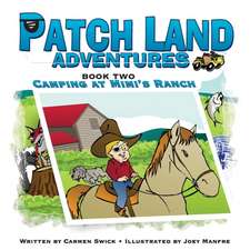 Patch Land Adventures Book Two Camping at Mimi's Ranch: How to Manage and Lead in Engineering and Creative Enterprise