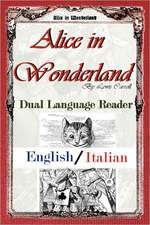 Alice in Wonderland: Dual Language Reader (English/Italian)