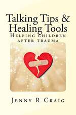 Talking Tips & Healing Tools for Trauma