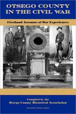 Otsego County in the Civil War: Firsthand Accounts of War Experiences