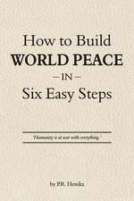 How to Build World Peace in Six Easy Steps