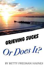 Grieving Sucks