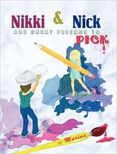 Nikki & Nick Are Great Friends to Pick: Wisdom of the Body Handbook