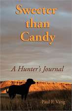 Sweeter Than Candy - A Hunter's Journal