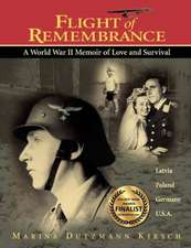 Flight of Remembrance: A World War II Memoir of Love and Survival