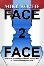 Face 2 Face: An Ex-Secret Service Agent's Guide