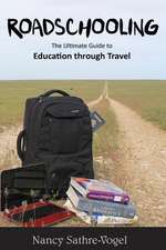 Roadschooling: The Ultimate Guide to Education Through Travel