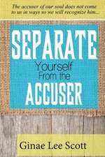 Separate Yourself from the Accuser