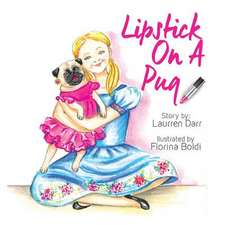 Lipstick on a Pug: Poetry and Prayers