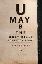 U May B the Only Bible Somebody Reads