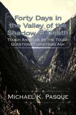 Forty Days in the Valley of the Shadow of Death