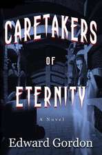 Caretakers of Eternity