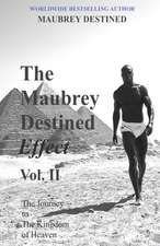 The Maubrey Destined Effect Vol. II: The Journey to the Kingdom of Heaven