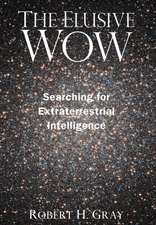 The Elusive Wow: Searching for Extraterrestrial Intelligence