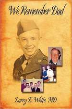 White, L: We Remember Dad
