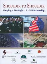 Shoulder to Shoulder: Forging a Strategic U.S.-EU Partnership