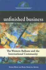 Unfinished Business: The Western Balkans and the International Community