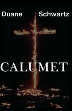 Calumet: Unlikely Musings of a Dentist