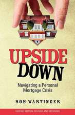 Upside Down: Navigating a Personal Mortgage Crisis