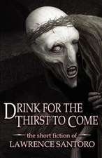 Drink for the Thirst to Come