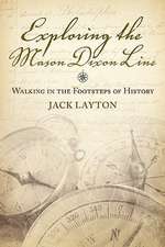 Exploring the Mason Dixon Line: Walking in the Footsteps of History