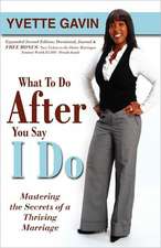 What to Do After You Say I Do (2nd Edition)