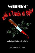 Murder with a Touch of Spice: A Spice Sisters Mystery