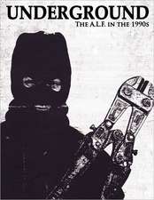 Underground: The Animal Liberation Front in the 1990s, Collected Issues of the A.L.F. Supporters Group Magazine