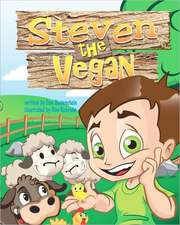 Steven the Vegan: A True Story or Courage & Destination