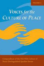 Voices for the Culture of Peace Vol. 2: Compendium of the Sgi-USA Culture of Peace Distinguished Speaker Series