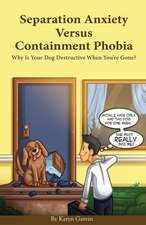 Separation Anxiety Versus Containment Phobia