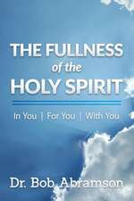 The Fullness of the Holy Spirit in You - For You - With You: A Journey of the Heart