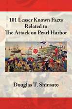 101 Lesser Known Facts Related to the Attack on Pearl Harbor