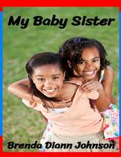 My Baby Sister: Volume I