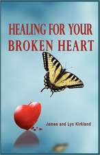 Healing for Your Broken Heart: 101 Practical Lessons Using God's Word as Guidance for Parents, Grandparents, and Anyone Who Loves Children