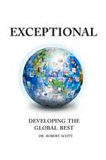 EXCEPTIONAL- DEVELOPING THE GLOBAL BEST