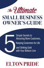 The Ultimate Small Business Owner's Guide