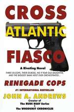 Renegade Cops: Cross Atlantic Fiasco