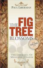 The Fig Tree Blossoms: The Emerging of Messianic Judaism