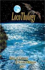 Locothology: Tales of Fantasy & Science Fiction 2012