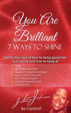 You Are Brilliant, 7 Ways to Shine