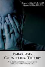 Paraklasis Counseling Theory - A Christian Approach Bringing Healing to Universal Loss: The Proverbs 31 Woman Defined