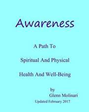 Awareness - A Path to Spiritual and Physical Health and Well-Being