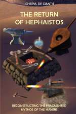 The Return of Hephaistos: Reconstructing the Fragmented Mythos of the Makers