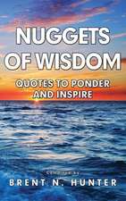 Nuggets of Wisdom: Quotes to Ponder and Inspire