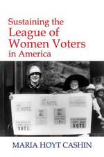 Sustaining the League of Women Voters in America: Theory Applied and Resisted